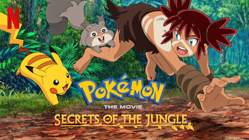 Watch PokÃ©mon the Movie: Secrets of the Jungle | Netflix Official Site